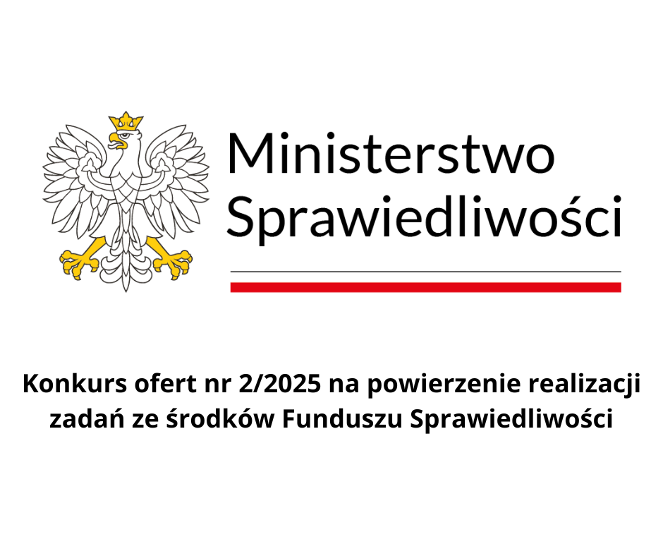 Konkurs ofert nr 2/2025 na powierzenie realizacji zadań ze środków Funduszu Sprawiedliwości