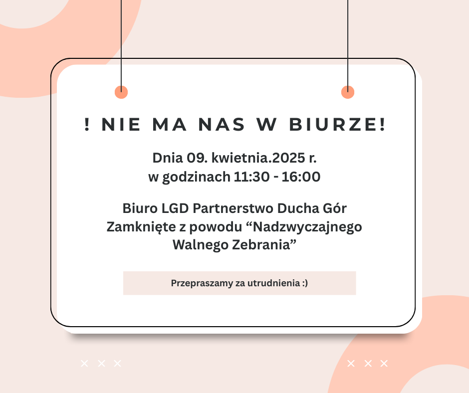 Godziny funkcjonowania biura w dniu 09.04.2025 r.